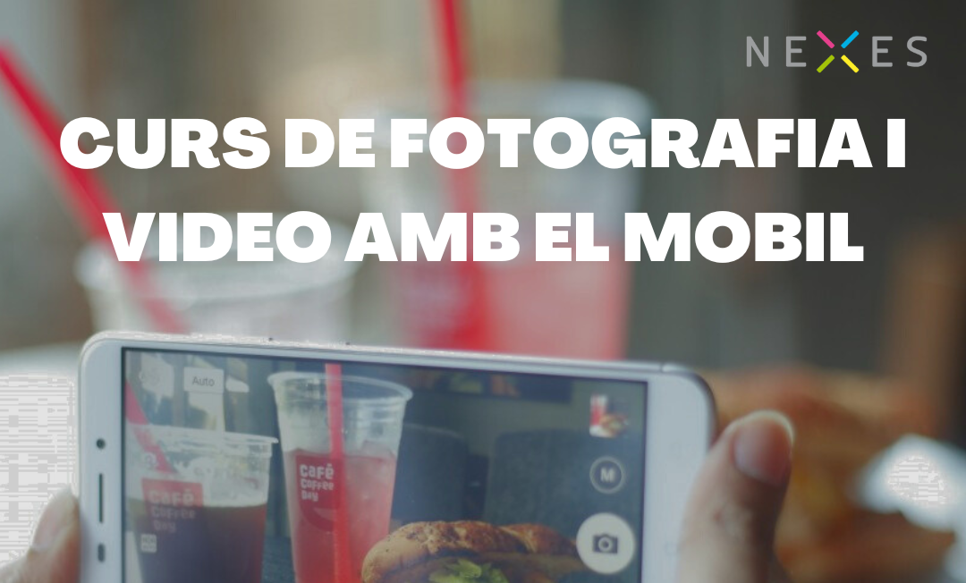 Curs: Com fer fotos i videos amb el mobil per les Xarxes Socials